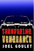 Thundering Vengeance novel by Joel Goulet