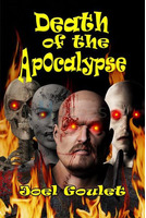 Death of the Apocalypse novel by Joel Goulet