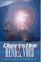CLANDESTINE RENDEZVOUS novel by Joel Goulet